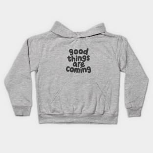 Good Things Are Coming by The Motivated Type in White and Dark Grey Kids Hoodie